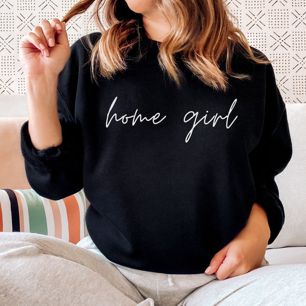 Home Girl COZY Crewneck Pullover Everyday Cozy Living